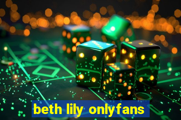 beth lily onlyfans